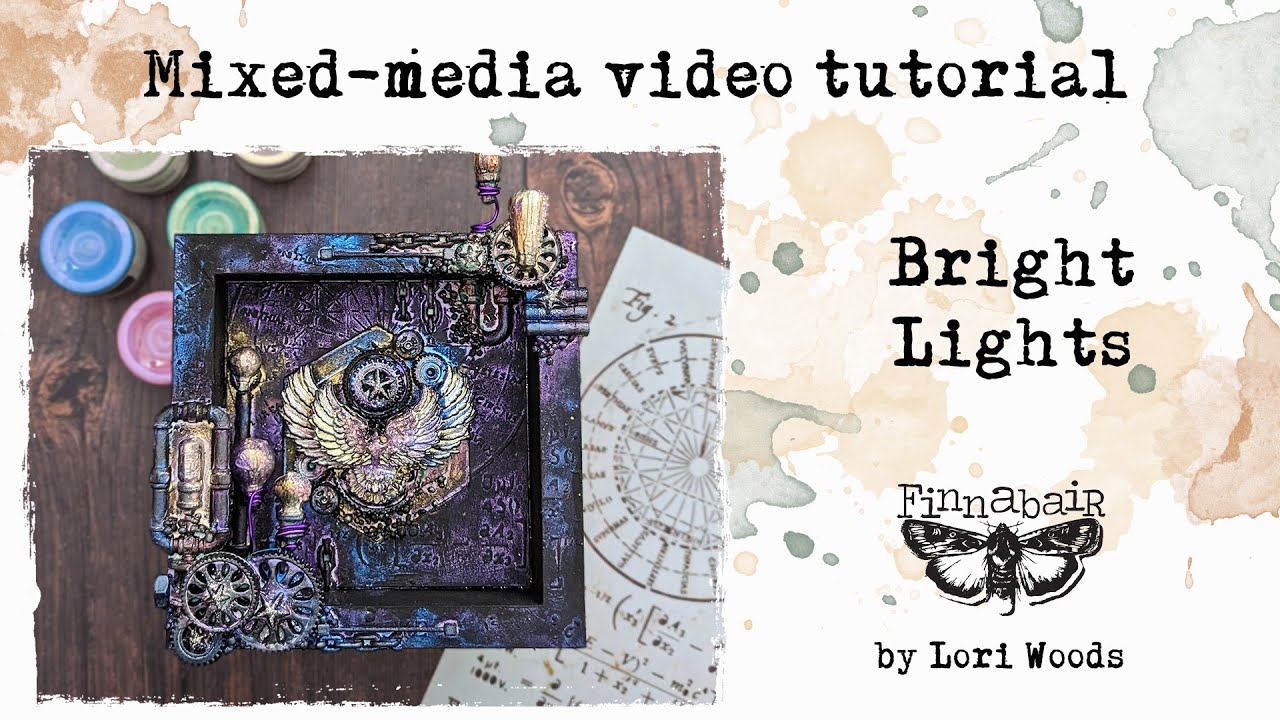 Bright Lights- Mixed Media tutorial by Lori Woods