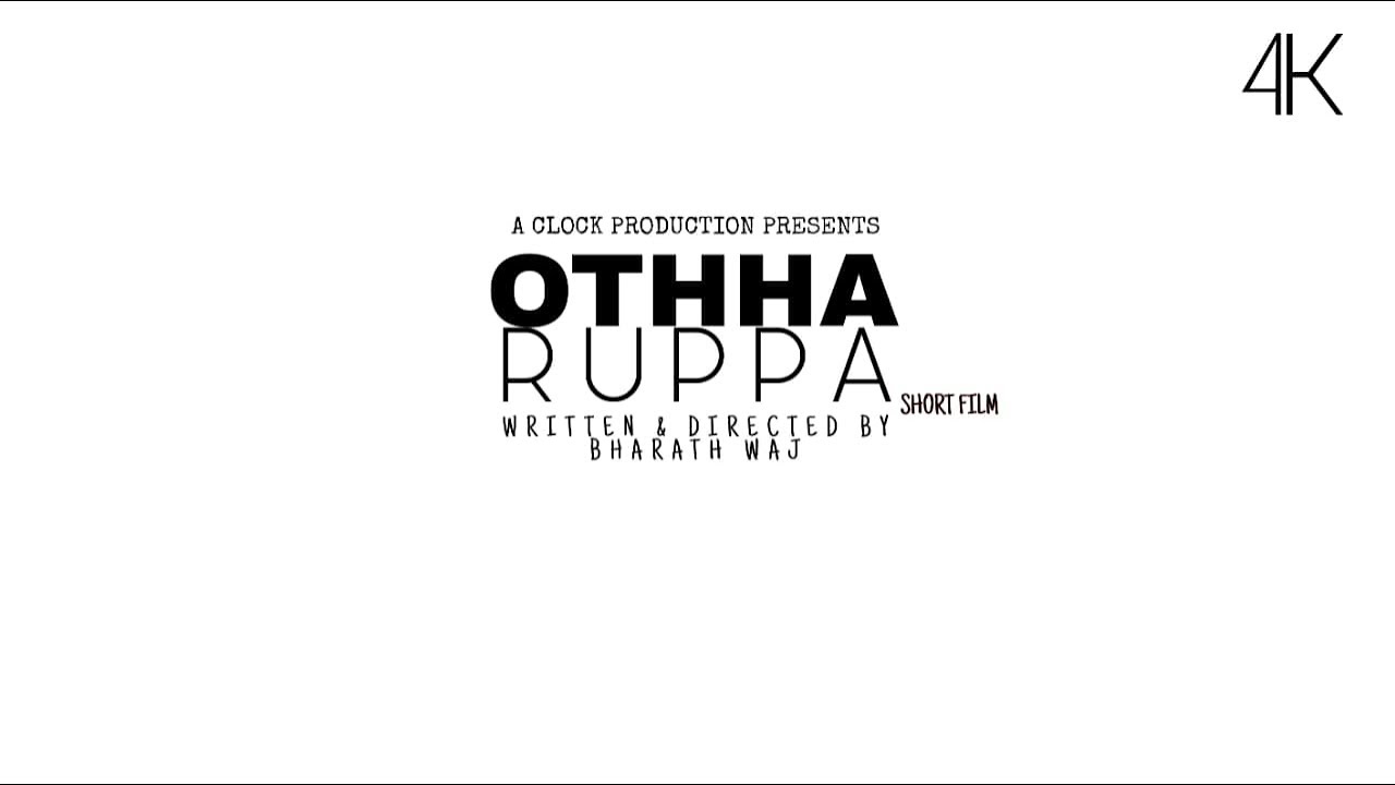 Othha Ruppa Short Film | Written And Directed by Bharath Waj