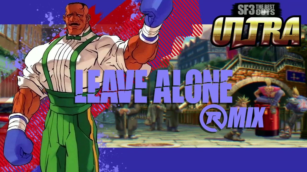 Street Fighter 3: The Best Cuts [ULTRA] - Leave Alone (ReMix)