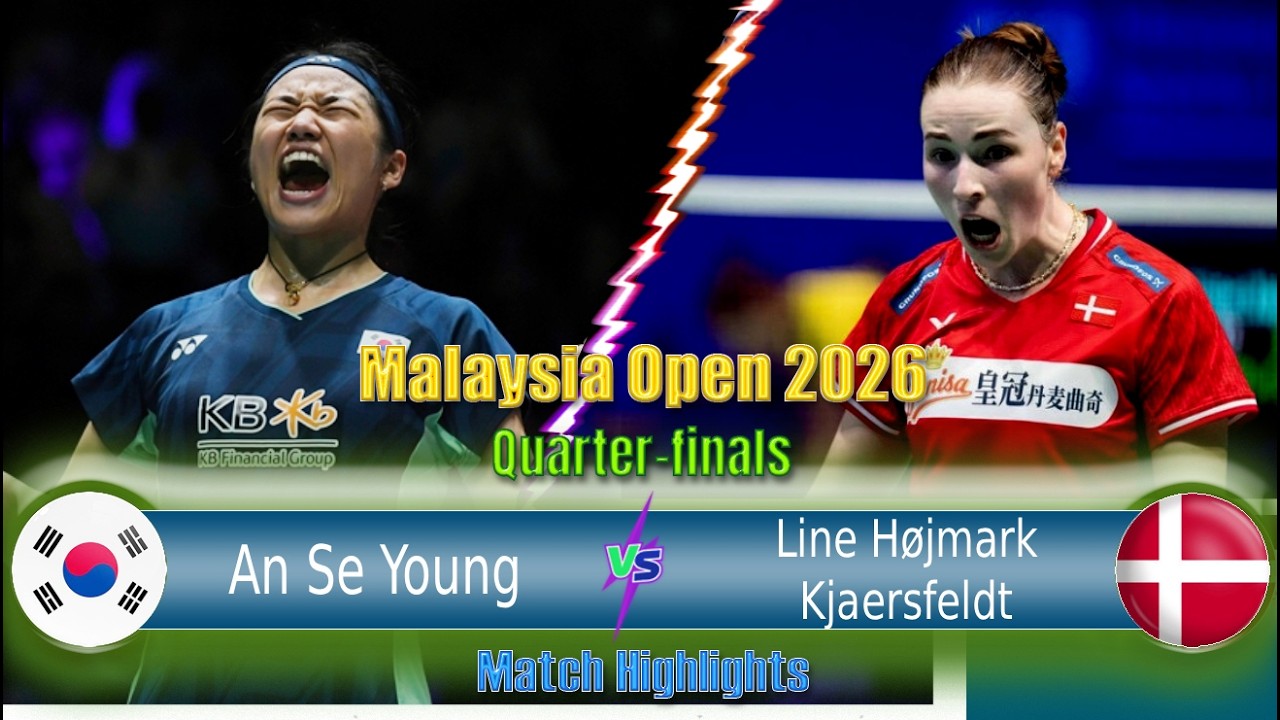 Malaysia Open 2026 - An Se Young (KOR) [1] vs Line H&oslash;jmark Kjaersfeldt (DEN) - QF Highlights