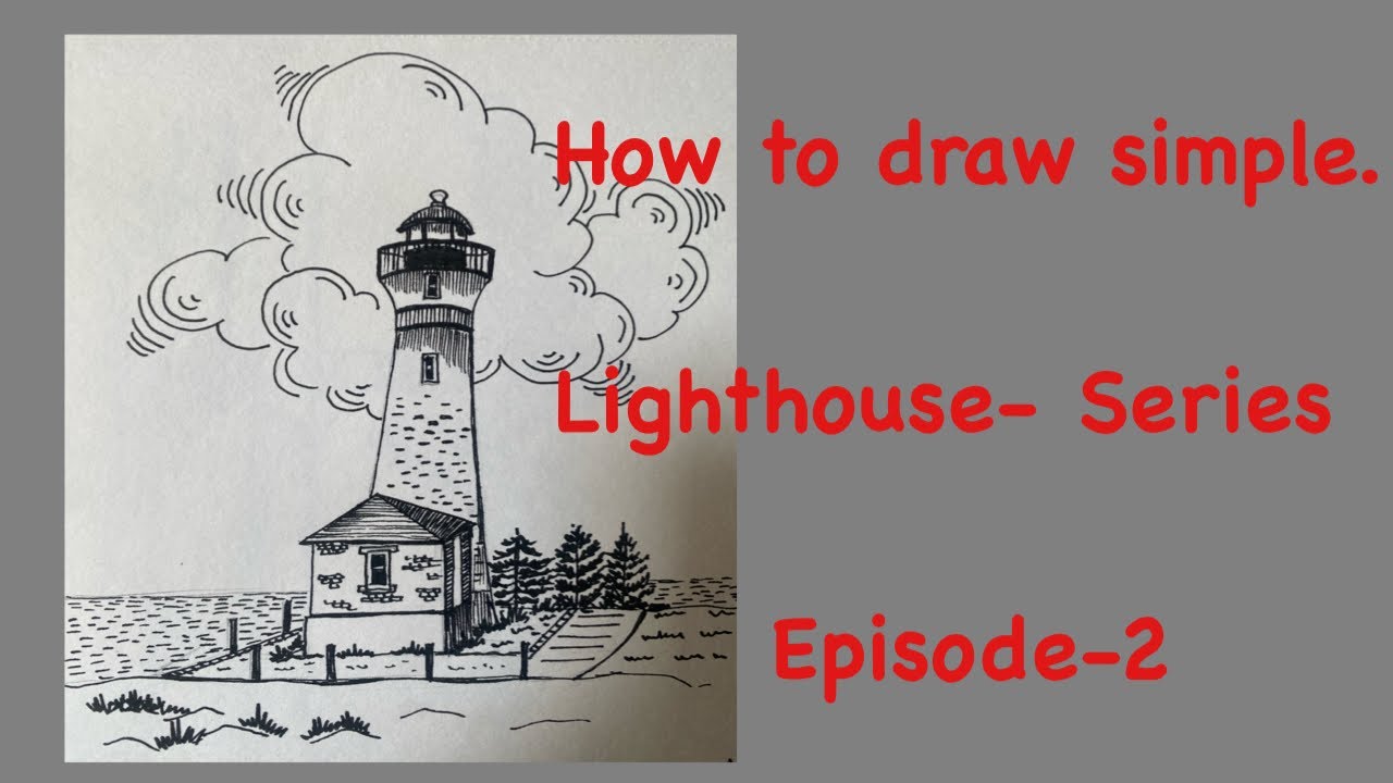 Sketching a Lighthouse with Pen & Ink -Series Episode -2 