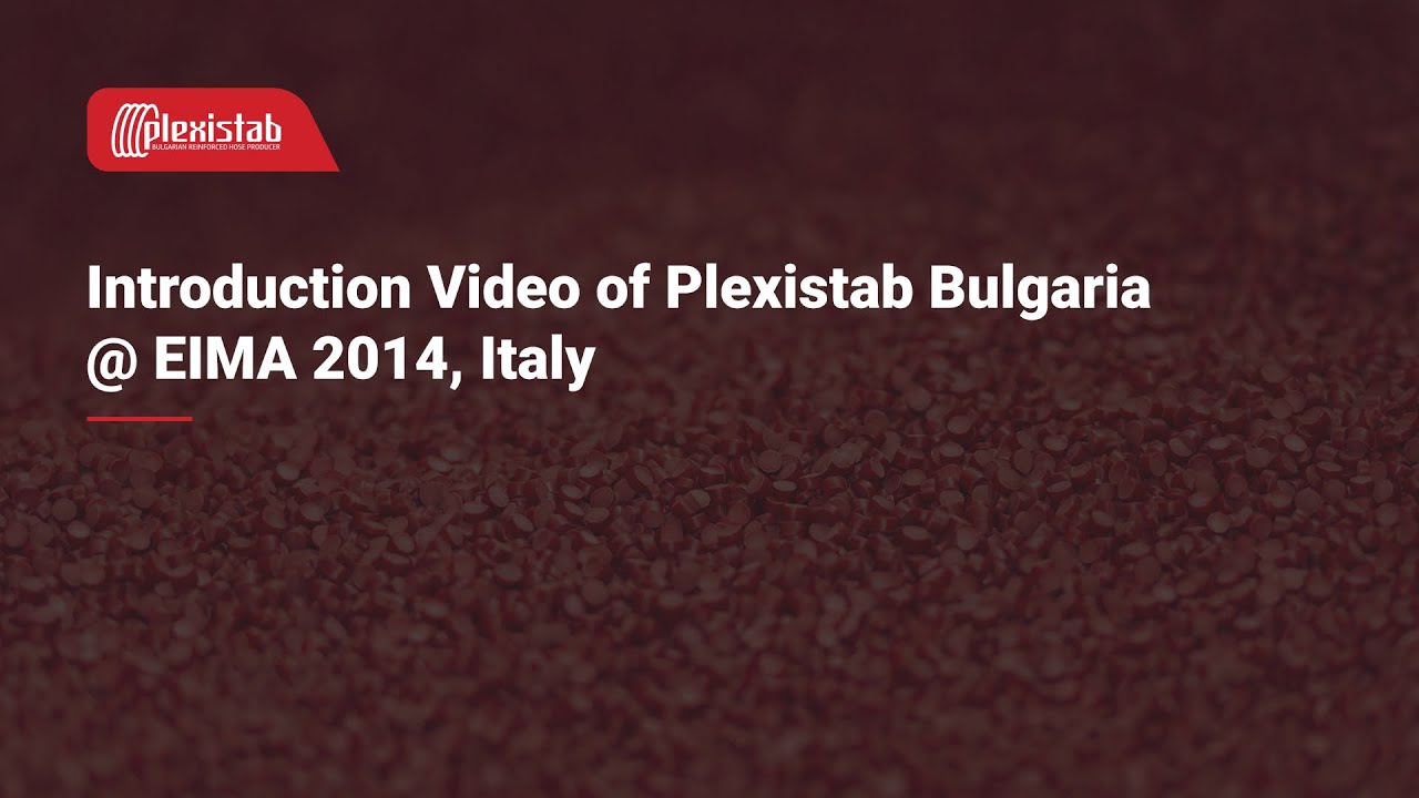 Plexistab | @ Eima 2014 - Introduction video of the bulgarian hose producer