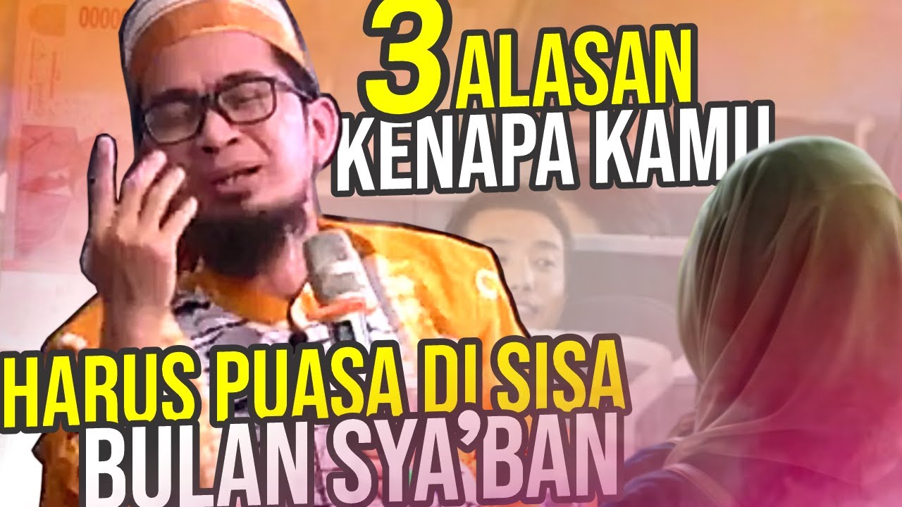 Inilah ALASAN Kenapa Kamu Harus PUASA di Sisa Bulan Sya’ban – Ustadz Adi Hidayat LC MA