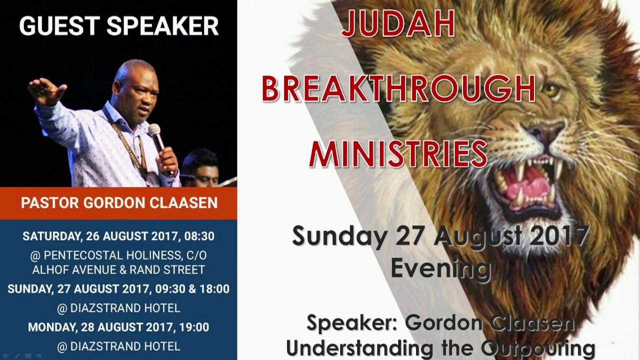 Pastor Gordon Claasen, Understanding the Outpouring, Sunday 27 August 2017