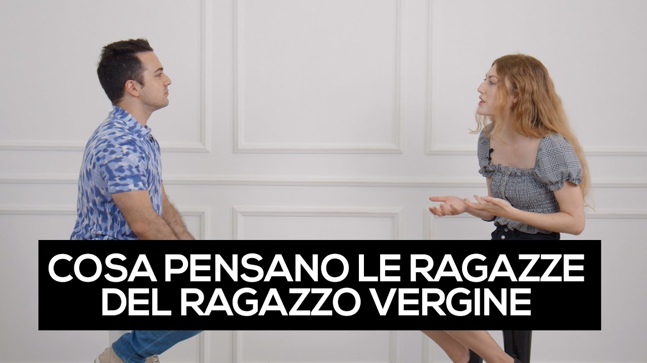 Cosa pensano le ragazze del ragazzo vergine