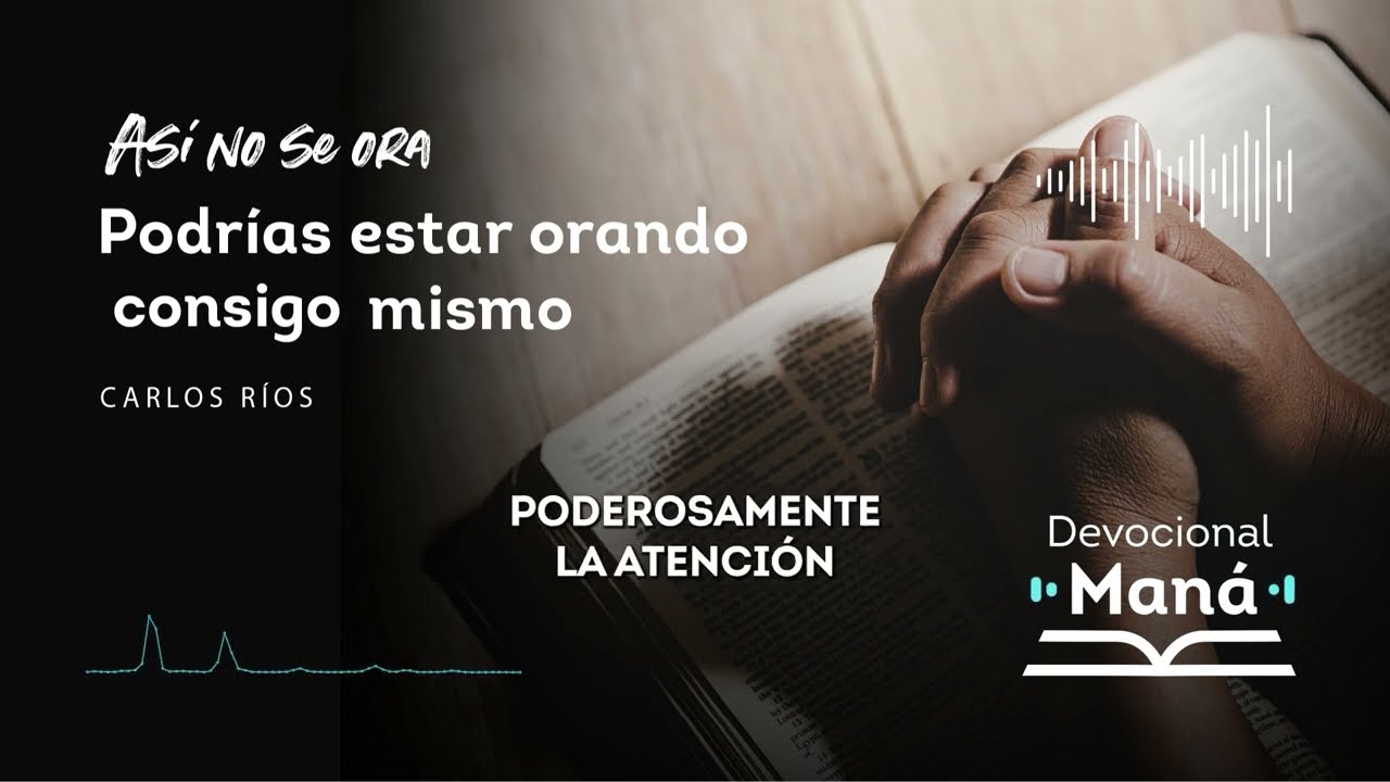 Devocional │ Podrías estar ORANDO consigo MISMO