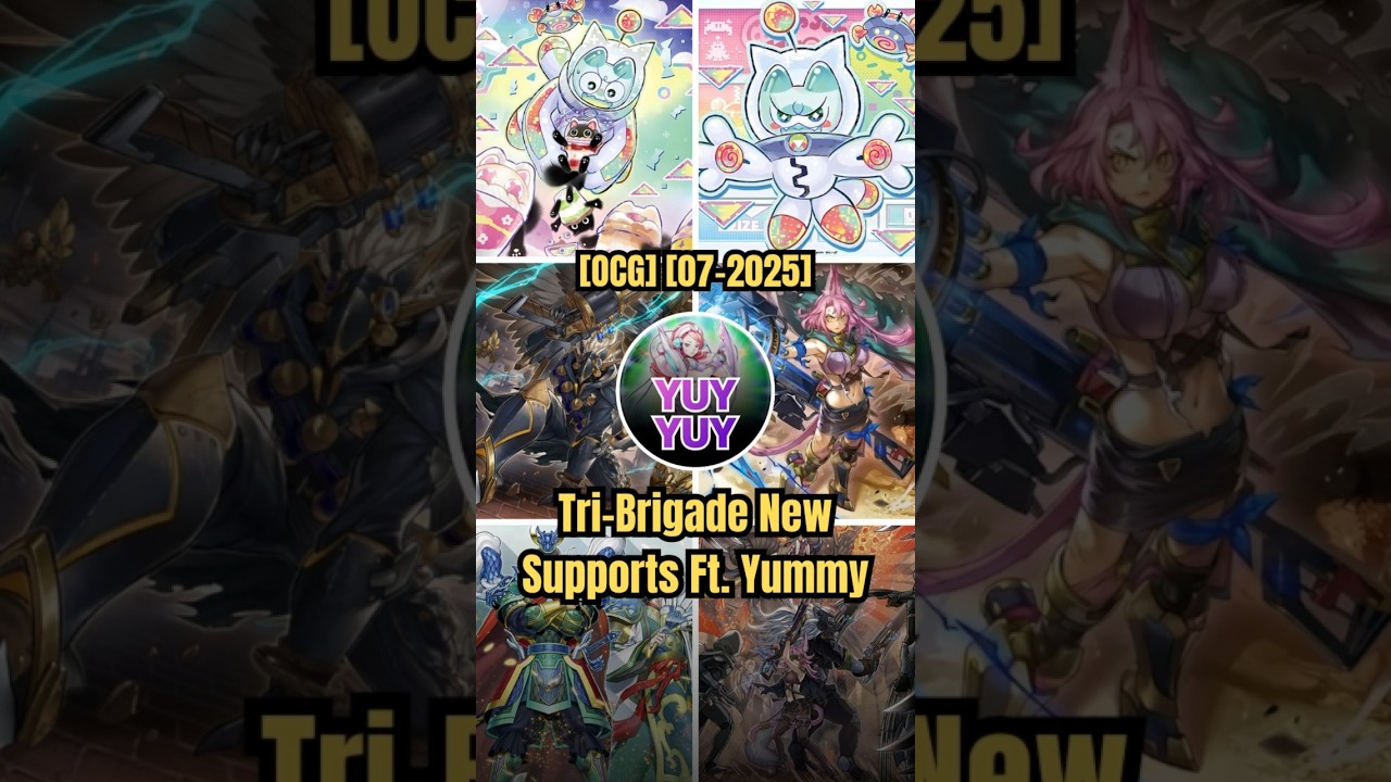 [OCG] [07-2025] Tri-Brigade New Supports Ft. Yummy Combo