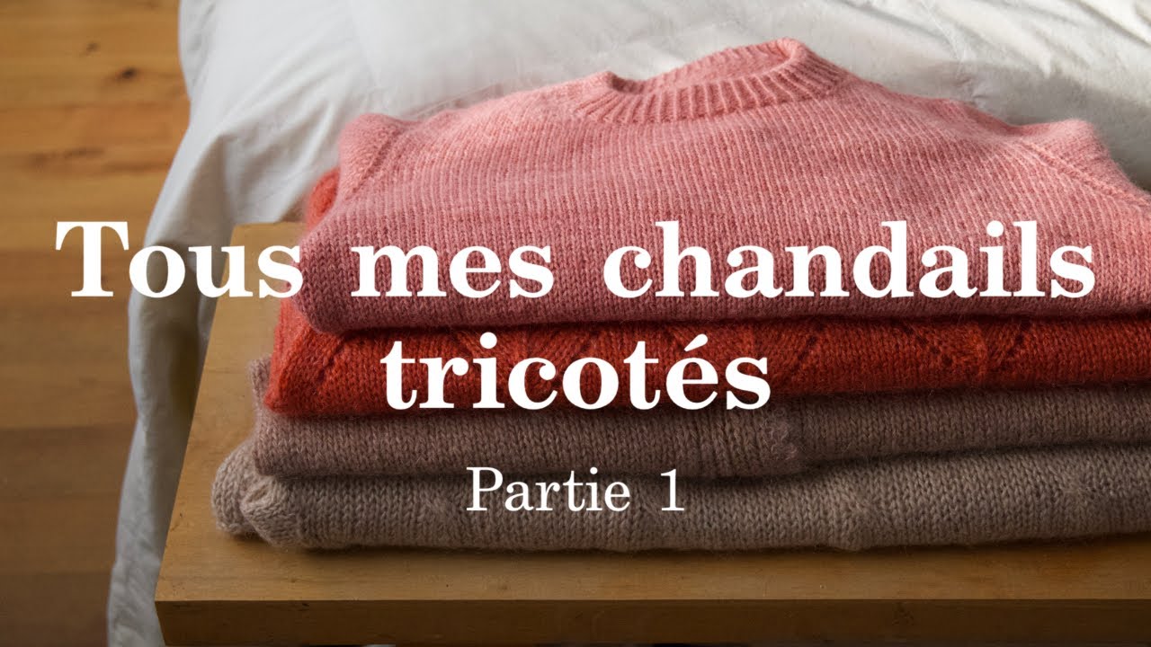 Épisode 31 - TOUS mes chandails tricotés