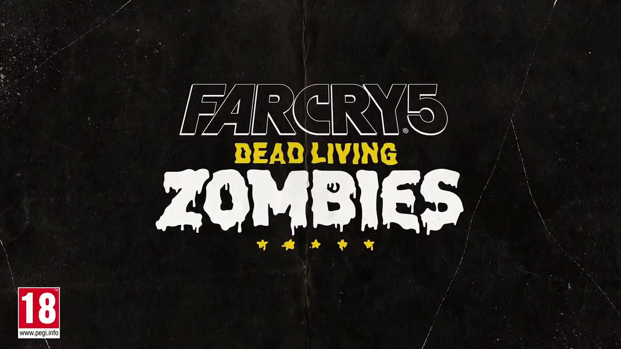 FAR CRY 5:DEAD LIVING ZOMBIES FINAL TRAILER(2018)