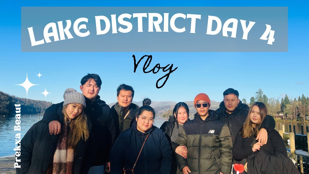 FINAL LAKE DISTRICT VLOG | MANCHESTER GHUMGHAM | PREKXA BEAUT