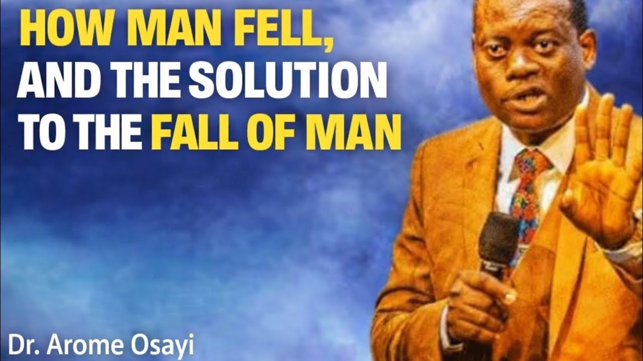 THE SOLUTION TO THE FALL OF MAN. DR AROME OSAYI ( @APOSTLEAROMEOSAYI)