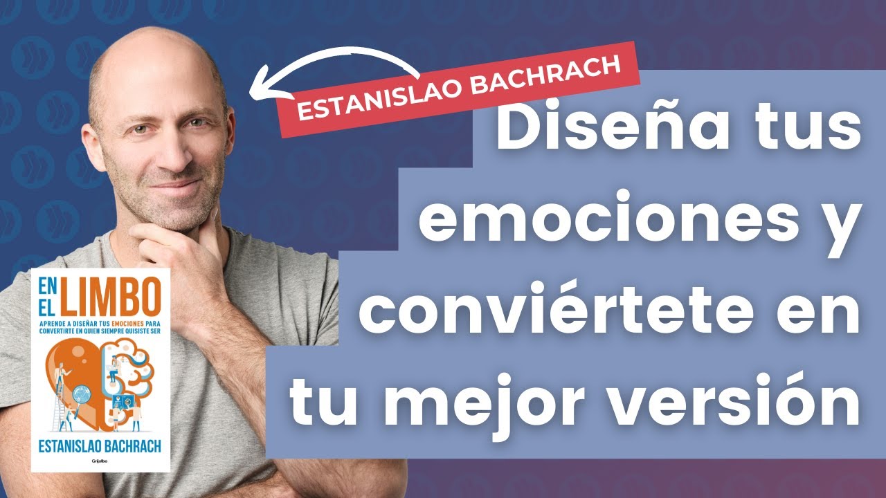 Diseña tus emociones y conviértete en tu MEJOR versión 💥 - Estanislao Bachrach en entrevista