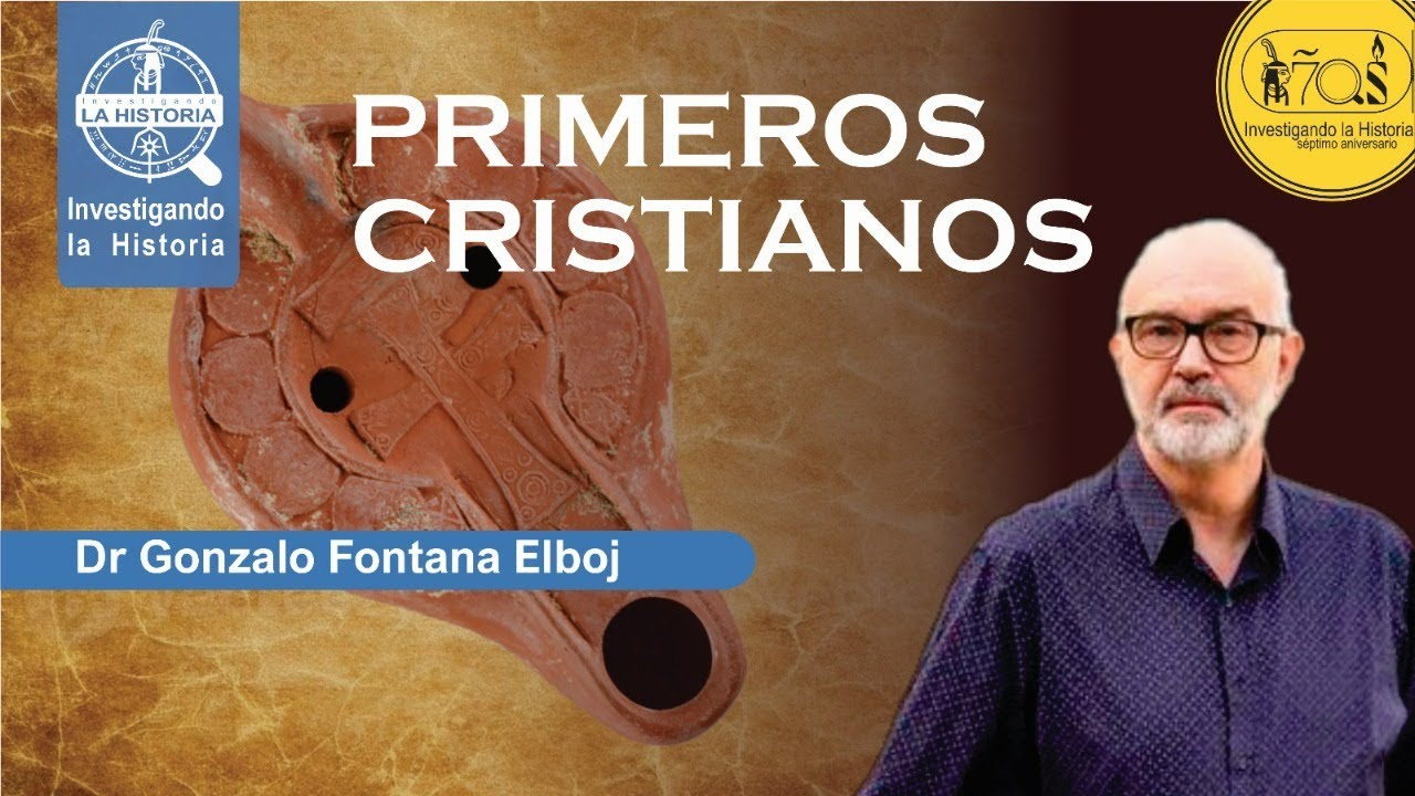 LOS PRIMEROS CRISTIANOS: Dr. Gonzalo Fontana Elboj