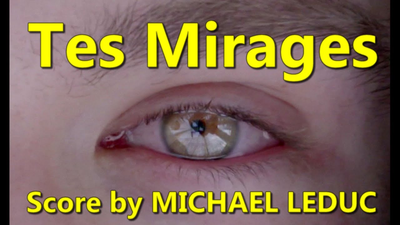 Tes Mirages - Scored by Micha&euml;l Leduc