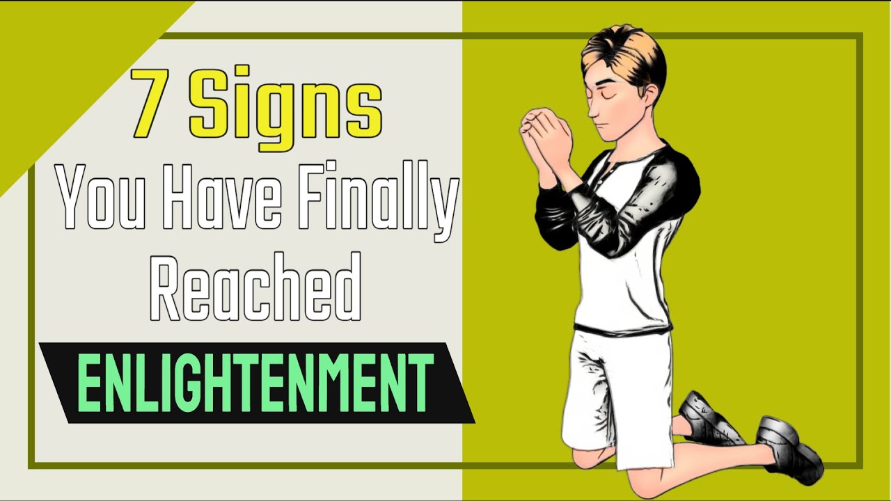 7 Signs You Have Finally Reached Enlightenment
