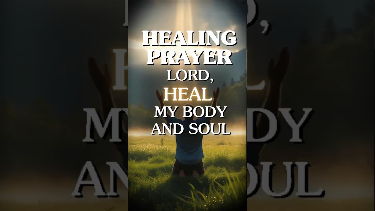 Prayer for Healing:  Lord Restore My Body and Soul
