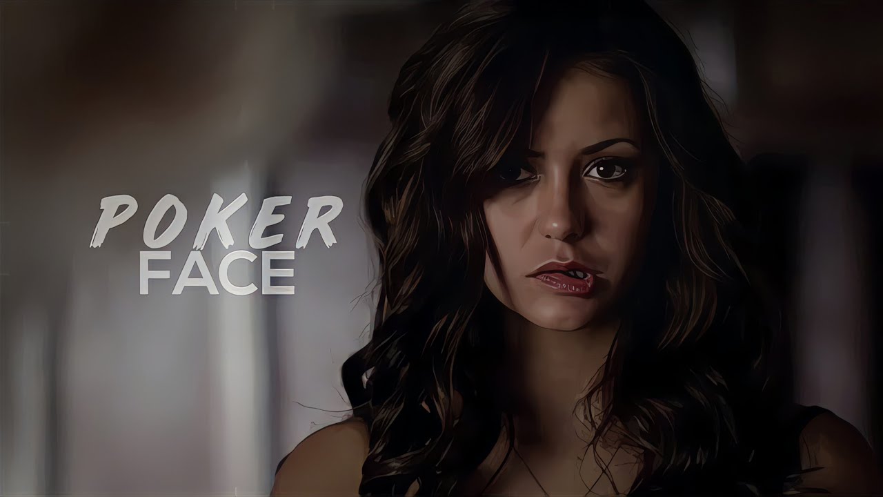 Katherine Pierce || Poker Face