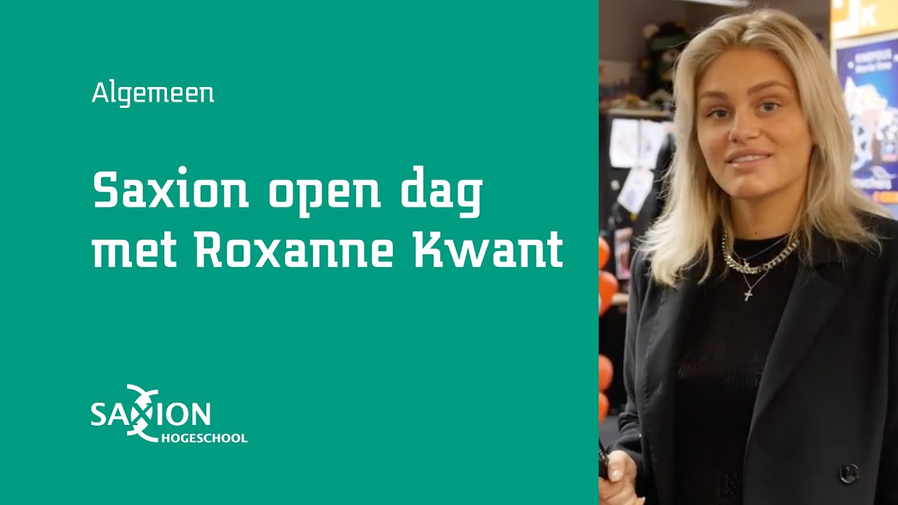Saxion Open Dag met Roxanne Kwant