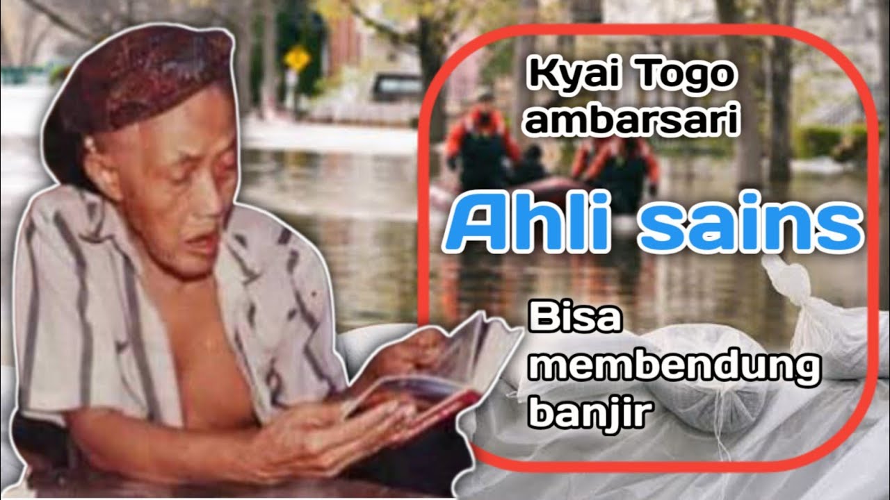 Kyai togo ambarsari , menghadang banjir bandang