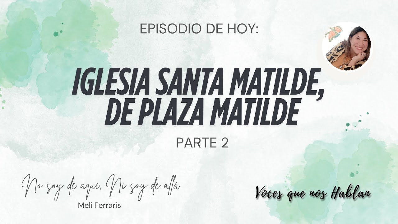 Iglesia Santa Matilde, de Plaza Matilde - Parte 2