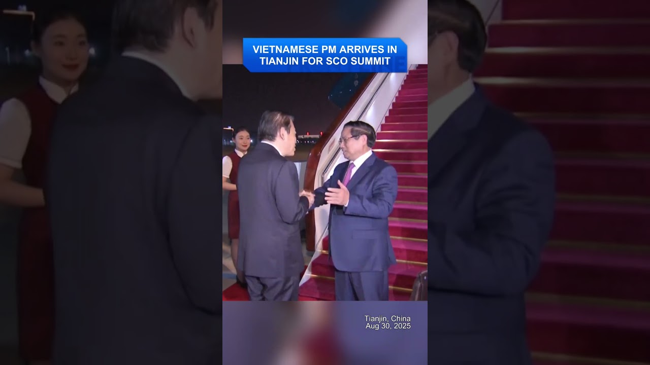 Vietnamese PM Arrives in Tianjin for SCO Summit 2025
