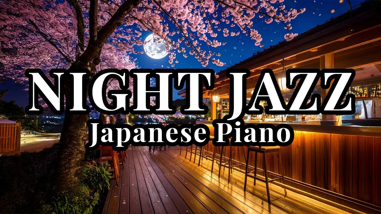 Night Sakura Jazz – Vol.147 | Moonlit Night Jazz Bar | Focus · Study · Relax | Calm Japanese Piano