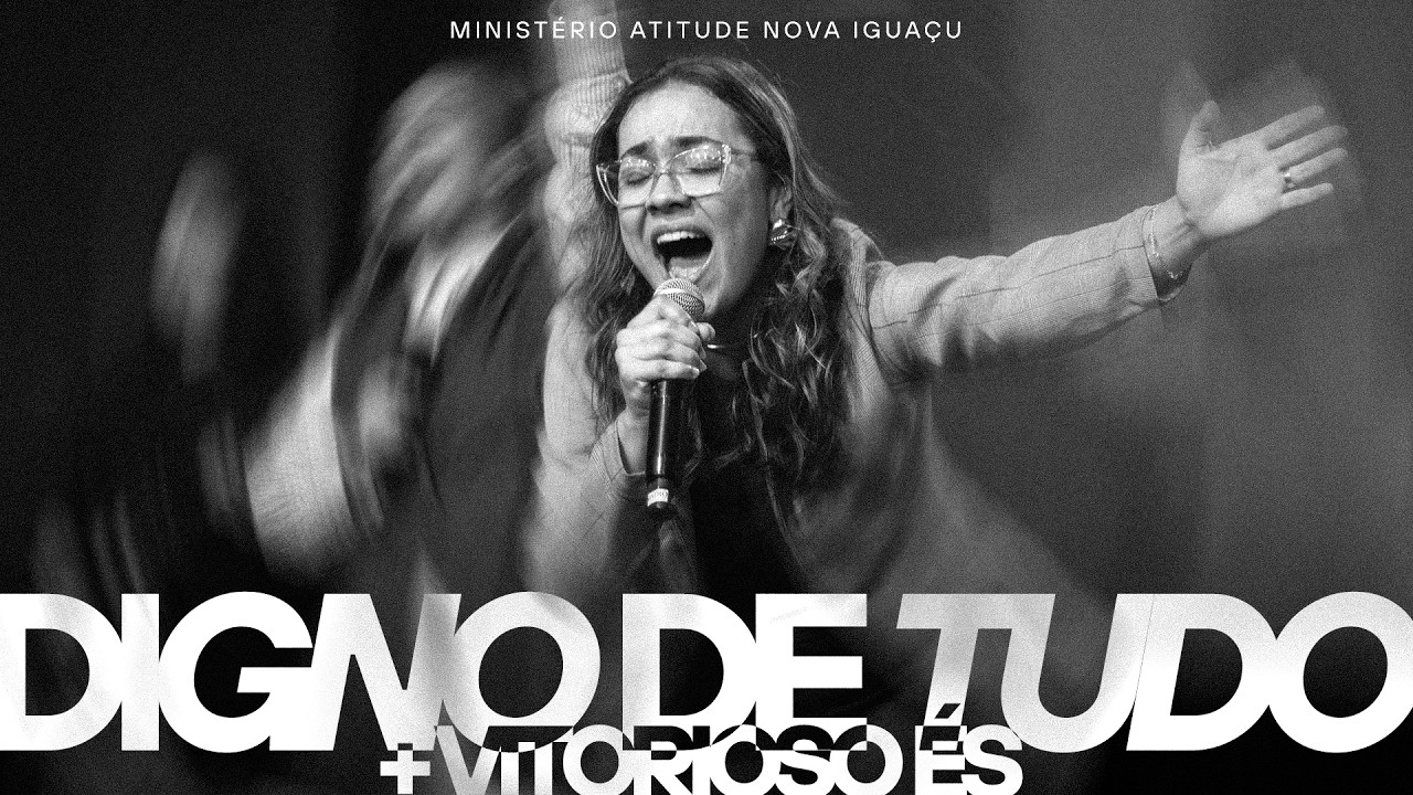 Digno de Tudo + Vitorioso És (Ao Vivo) • Ministério Atitude Nova Iguaçu