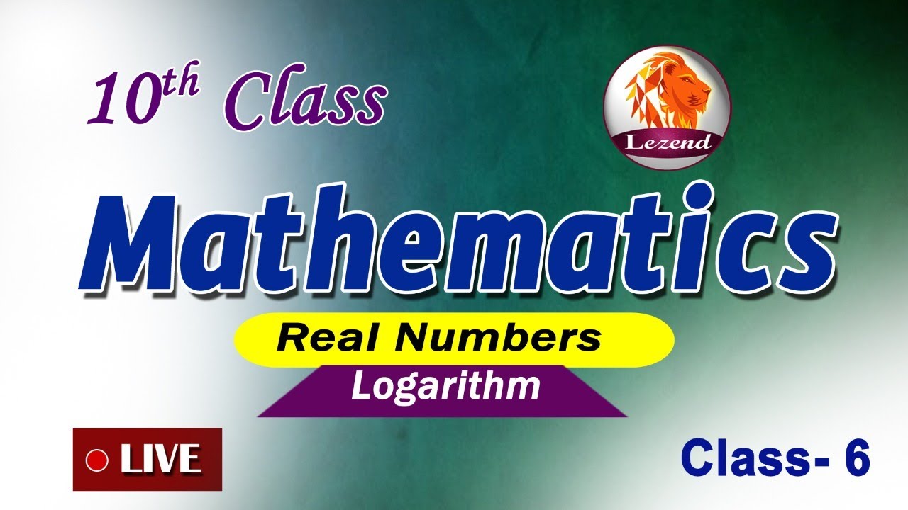 ||Lezend Classes ||10th CLASS||MATHEMATICS||REAL NUMBERS||LOGARITHMS