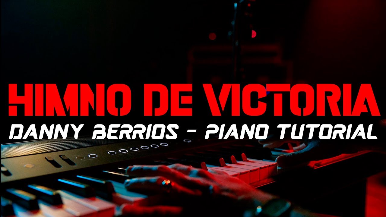 HIMNO DE VICTORIA - DANNY BERRIOS | Piano Tutorial