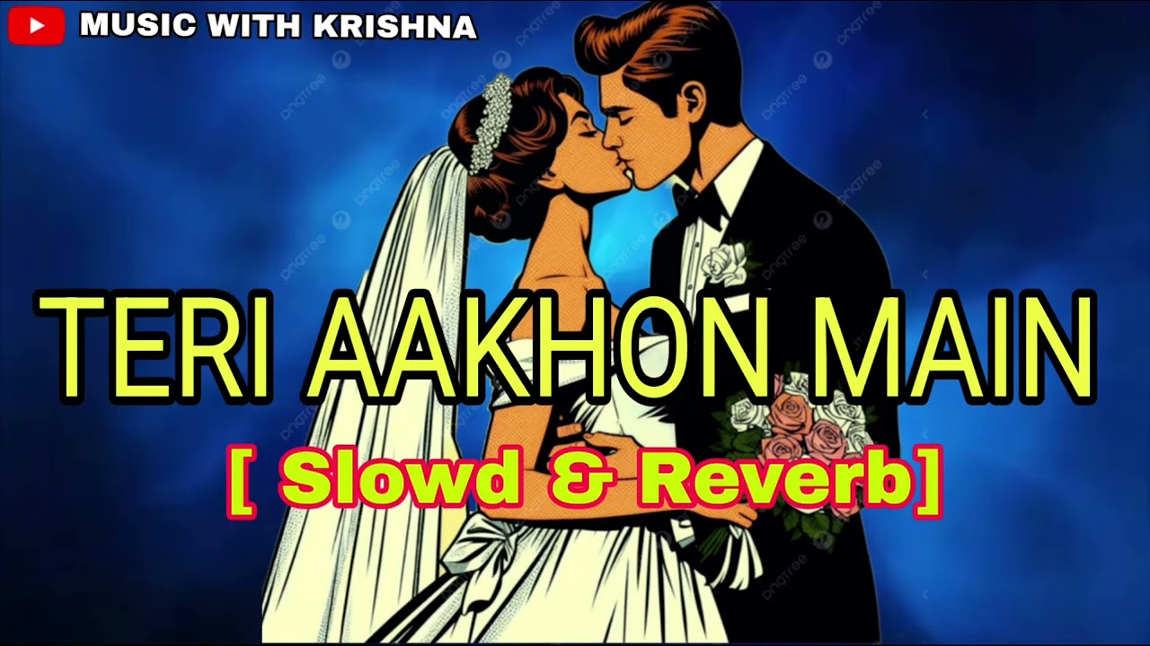 Teri Aakhon me | तेरी आंखों में | New Lofi song | New Hindi songs remix romantic Bollywood  #song