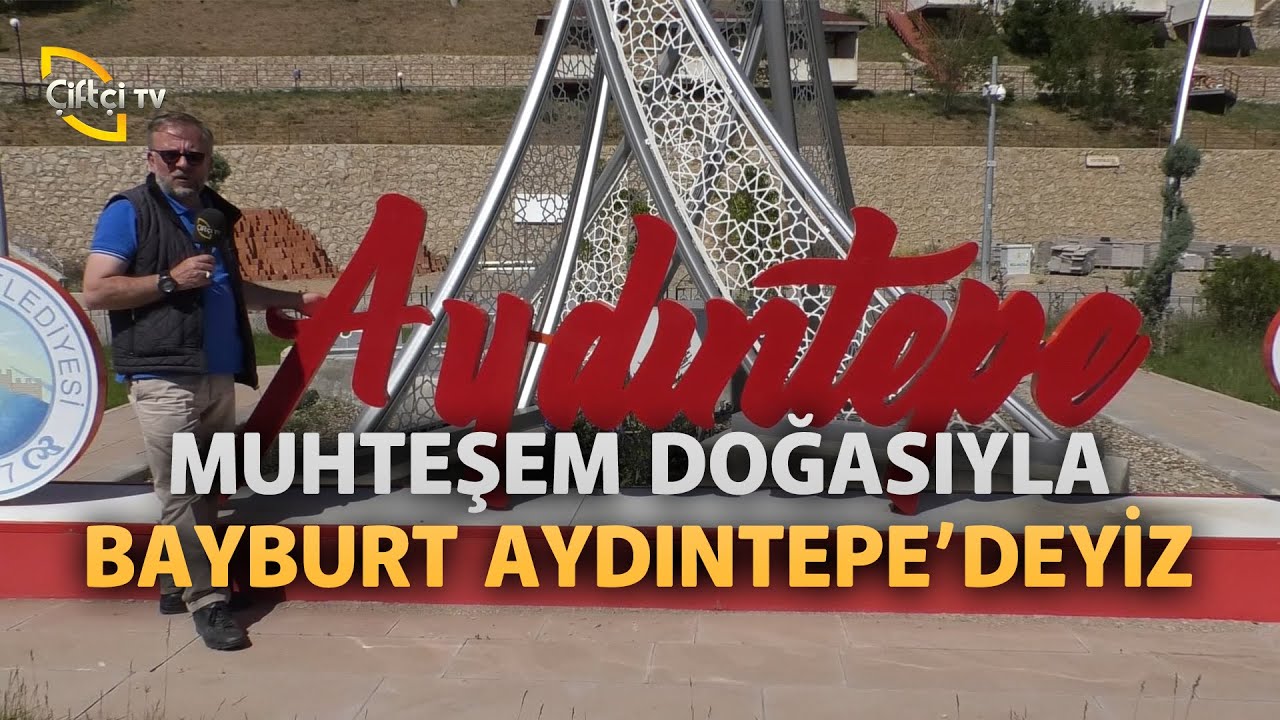 Muhteşem Doğasıyla Bayburt Aydıntepe'deyiz - Bizim Köy