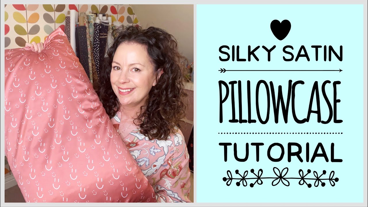Silky Satin Pillowcase Tutorial