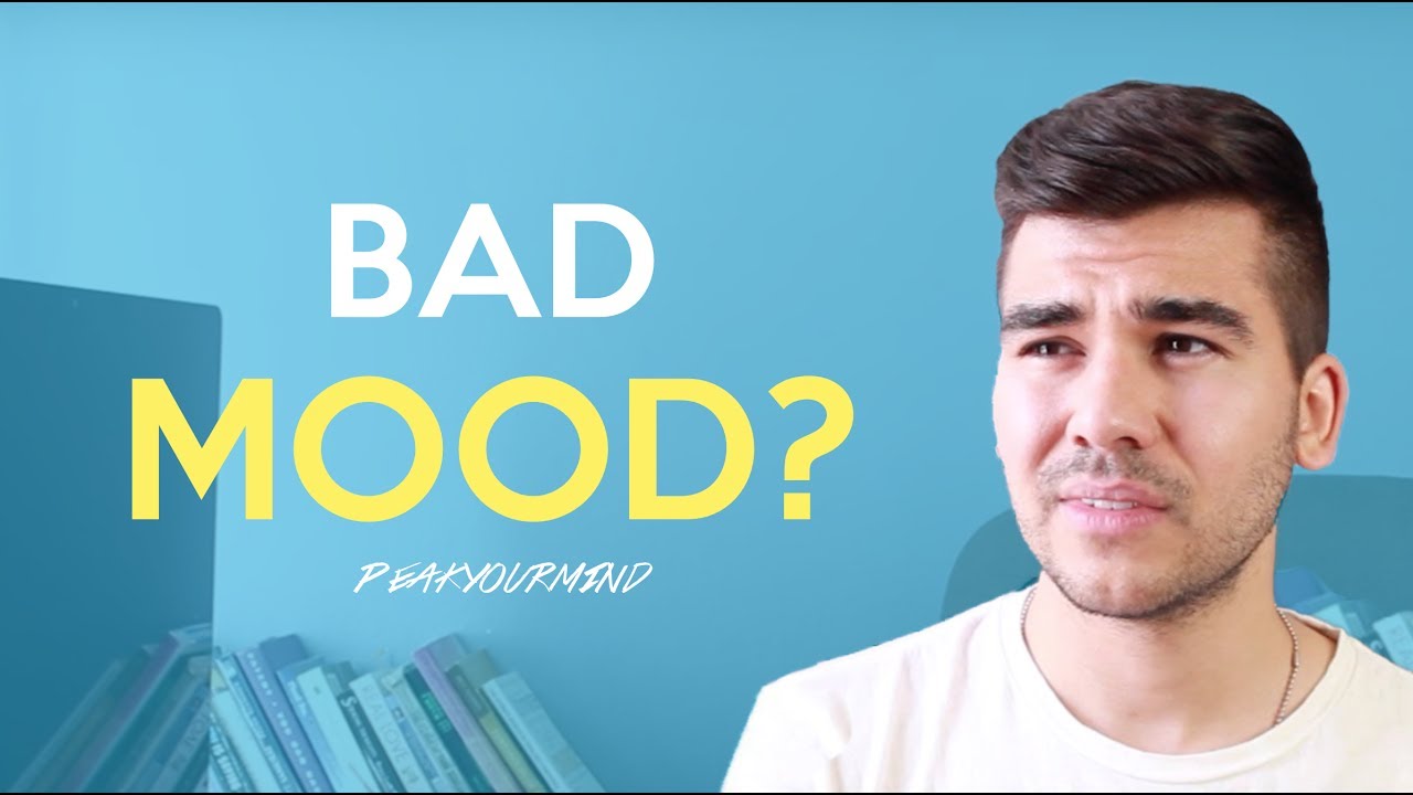 How To Get Yourself or Anyone Out of a Bad Mood