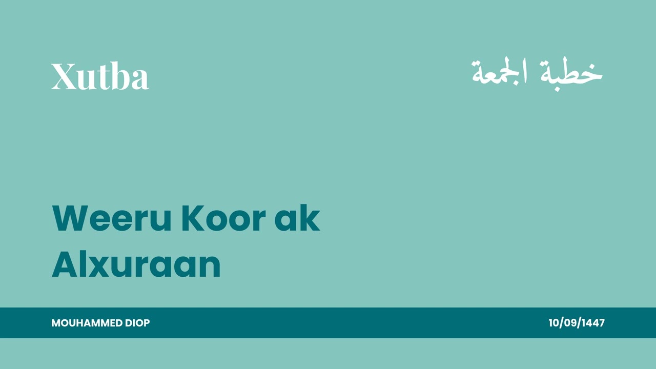 Weeru Koor ak Alxuraan | Xutba