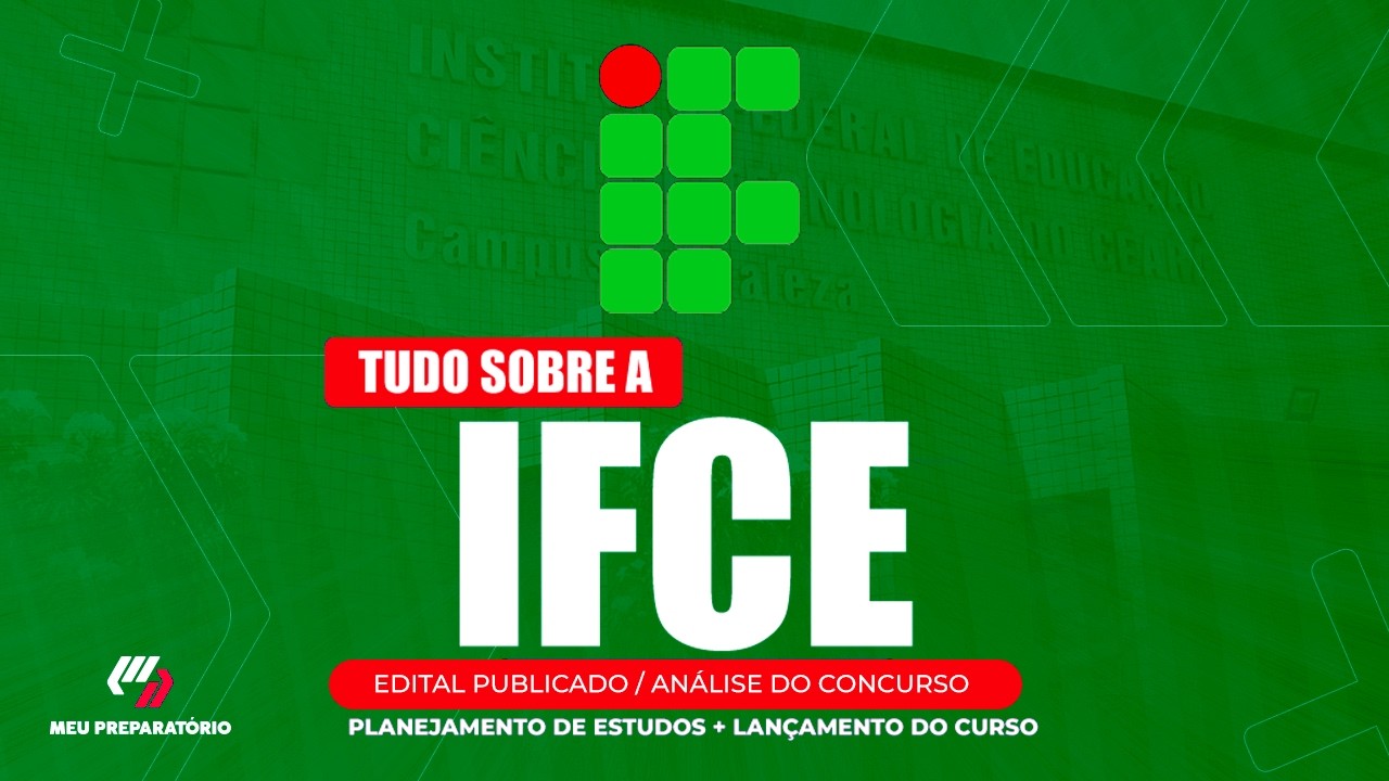 CONCURSO IFCE + PLANEJAMENTO DE ESTUDOS (EDITAL PUBLICADO)