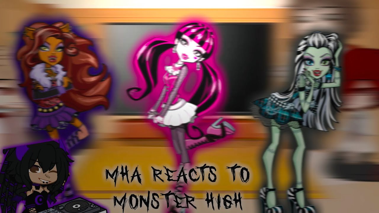 Mha reacts to monster high || GACHACLUB || 1/2