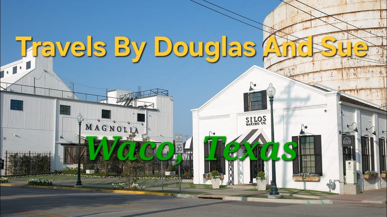 Travels By Douglas And Sue Ep. 45-Exploring Waco, TX
