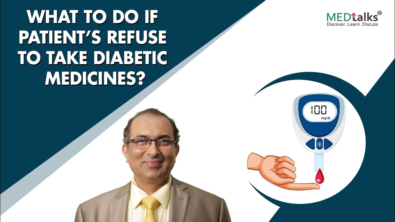 Dr Rakesh sahay - What to do if patients refuse to take diabetes?
