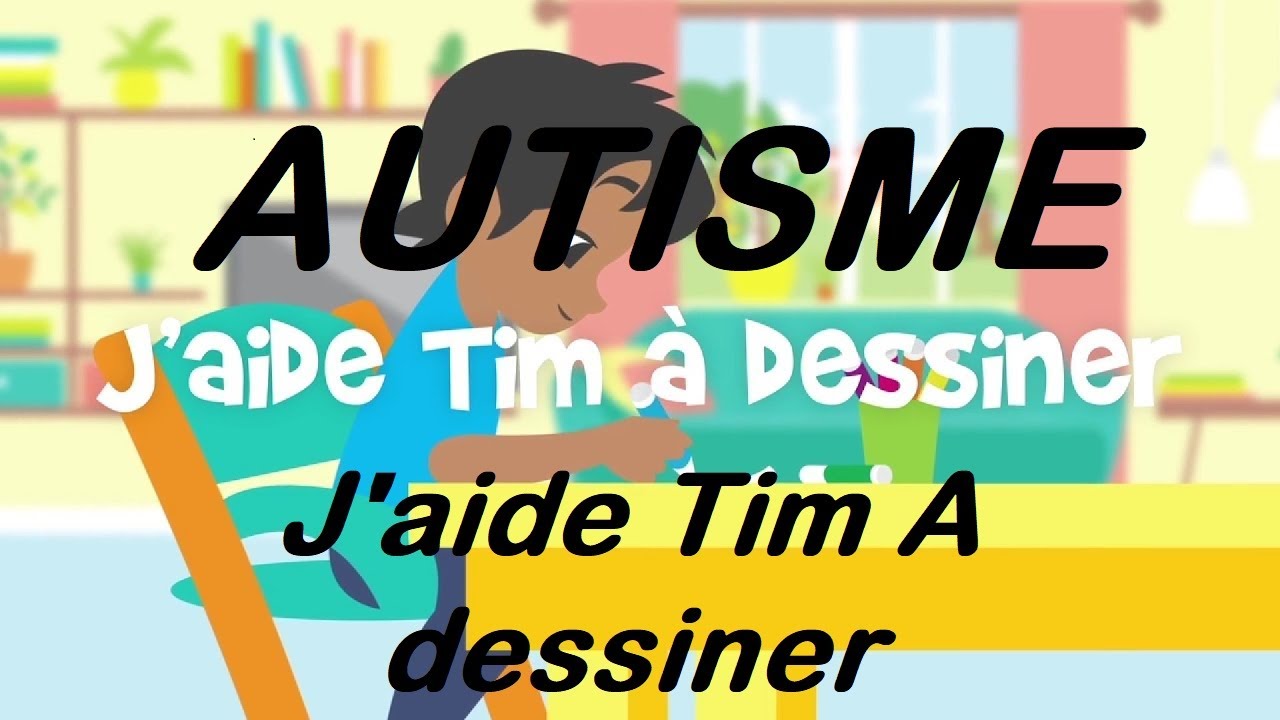 10 - Autisme - conseils - J'aide Tim à dessiner
