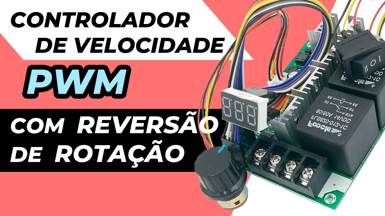 CONTROLADOR DE VELOCIDADE PWM COM REVERSÃO DE ROTAÇÃO | Aprenda como instalar placa inversora