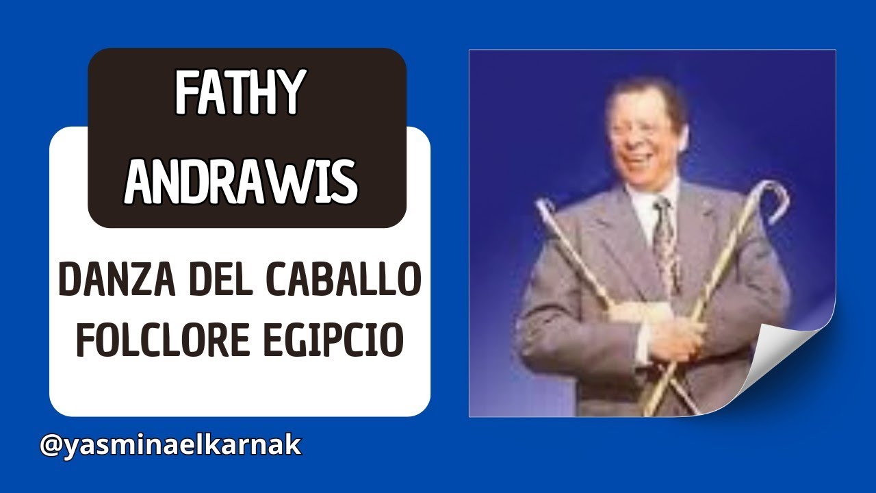 Fathy Andrawis/ Danza del Caballo GRUPO FOLCLÓRICO NACIONAL  DE EGIPTO