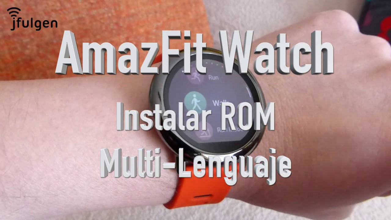 AmazFit Watch - Instalar ROM Multi-Lenguaje