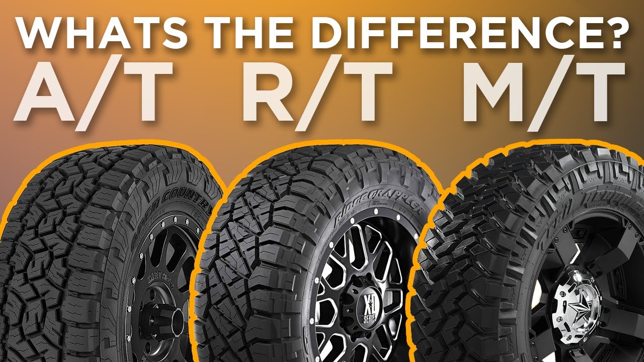 A/T vs R/T vs M/T Tires