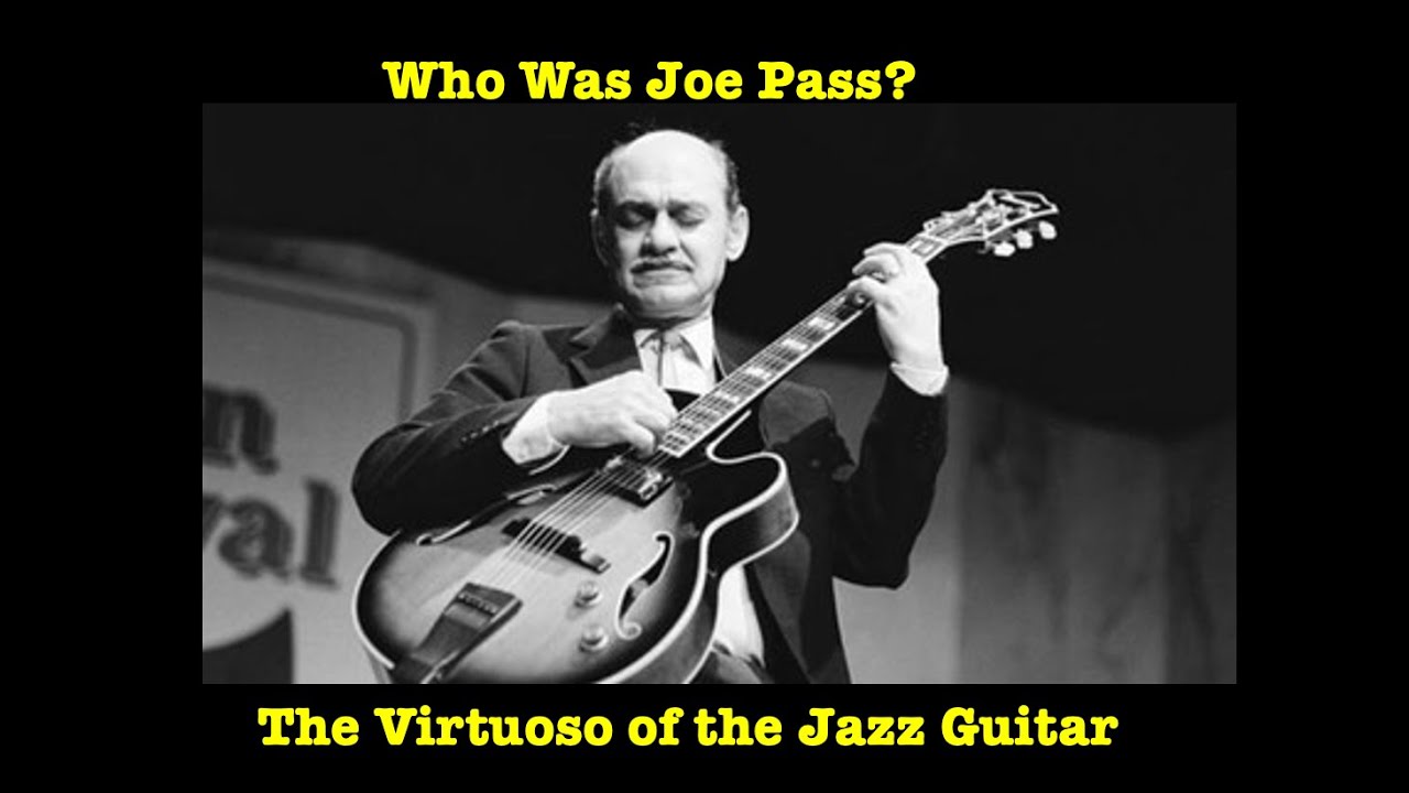Who Was Joe Pass? The Virtuoso of the Jazz Guitar