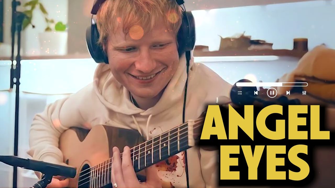 Ed Sheeran - Angel Eyes ( Official Audio ) #edsheeren