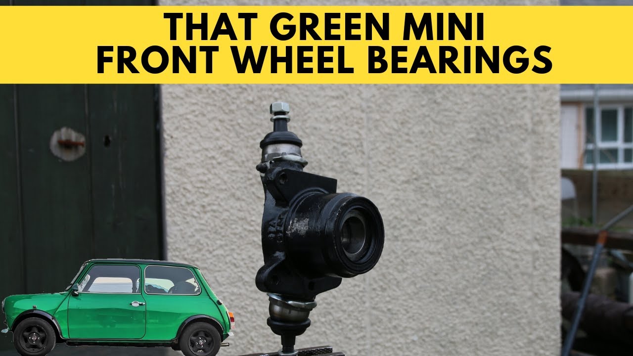 That Green Mini's Front Hubs Part 4 Wheel Bearings