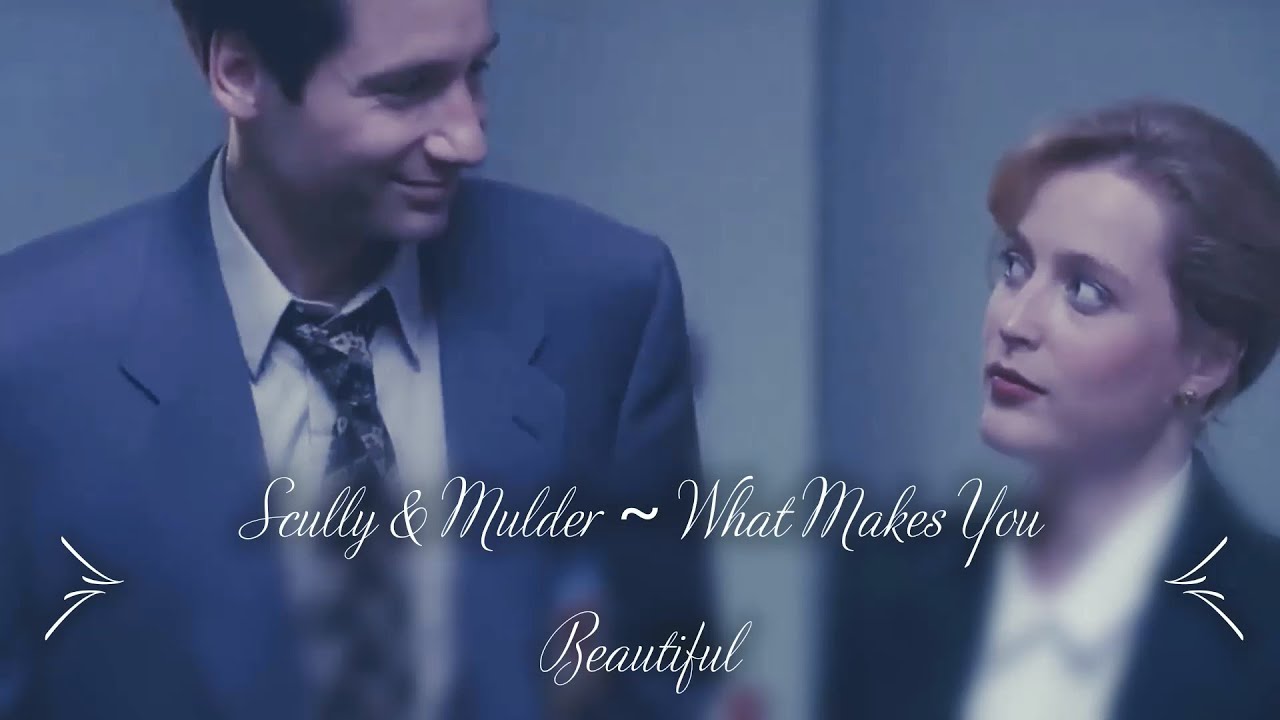 Scully & Mulder ~ What Makes You Beautiful