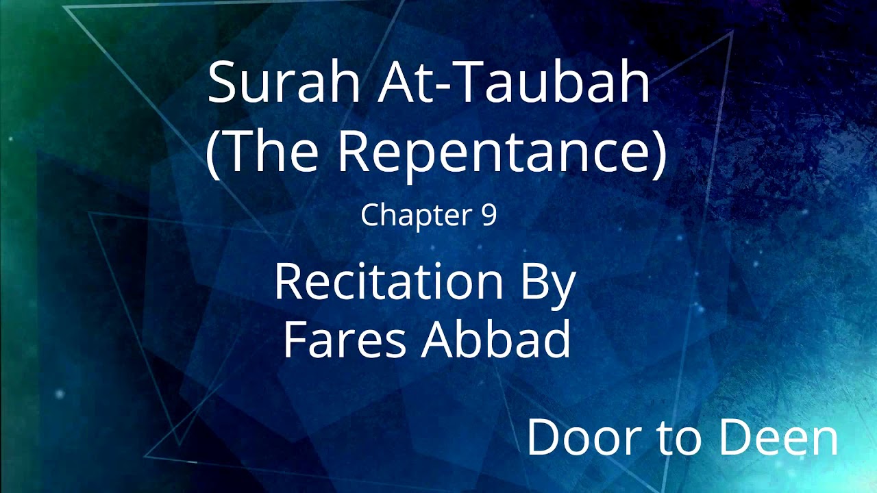 Surah At-Taubah (The Repentance) Fares Abbad Quran Recitation