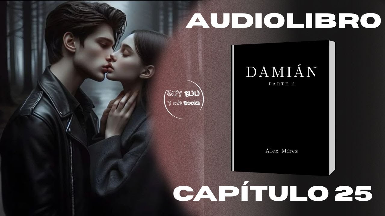 DAMIÁN2 | Cap25 | AUDIOLIBRO |Voz humana real |
