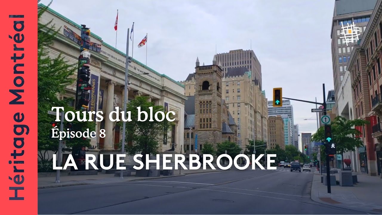 La rue Sherbrooke | Tour du bloc #8 | Héritage Montréal